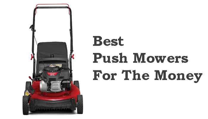 Best Push Mowers For The Money Best Push Mowers For The Money