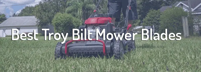Best Troy Bilt Mower Blades
